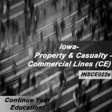 Iowa: 6 hr CE -Property and Casualty Insurance - Commercial Lines